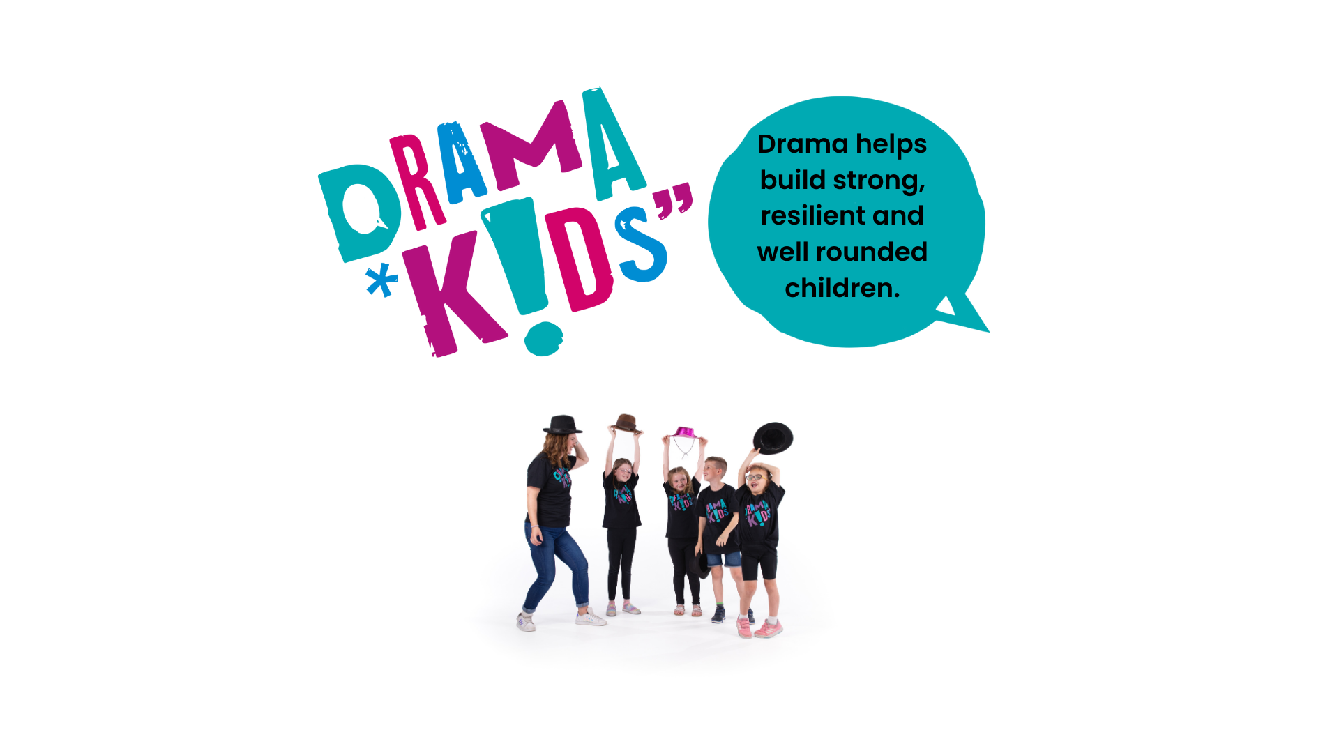 Drama helps build strong, resilient and well rounded children. - Drama ...