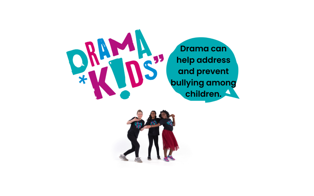Drama Kids helps addresss and prevent bullying