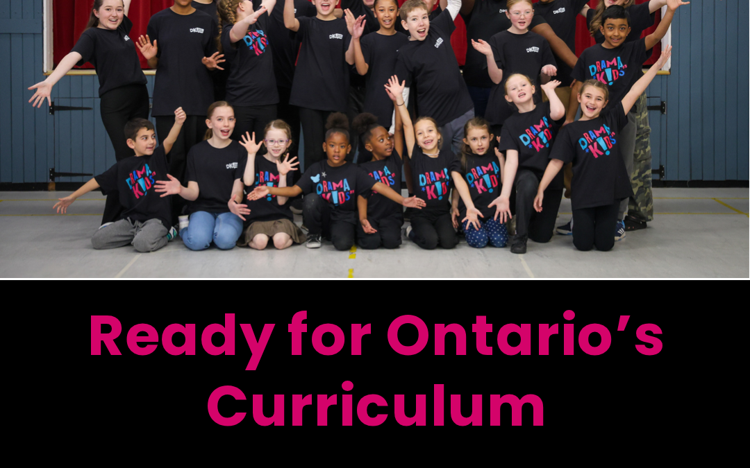Ontario’s New Kindergarten Curriculum and How DramaKids Supports It